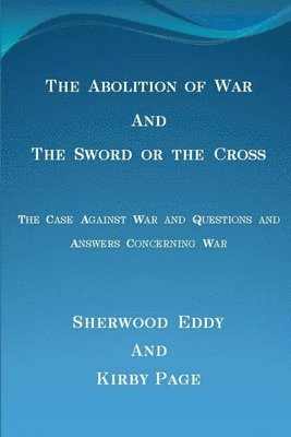 bokomslag The Abolition of War and the Sword or the Cross