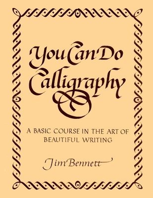 Jim Bennett - You Can Do Calligraphy, Häftad