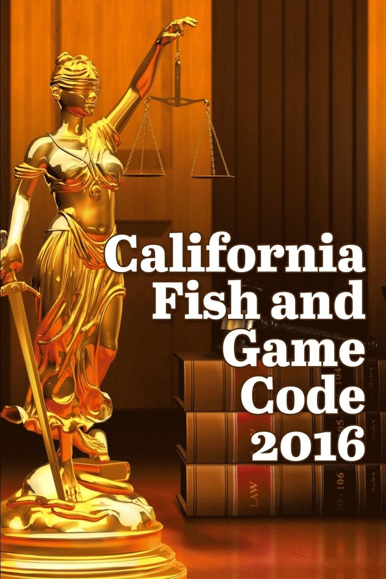 John Snape - California Fish and Game Code 2016, Häftad