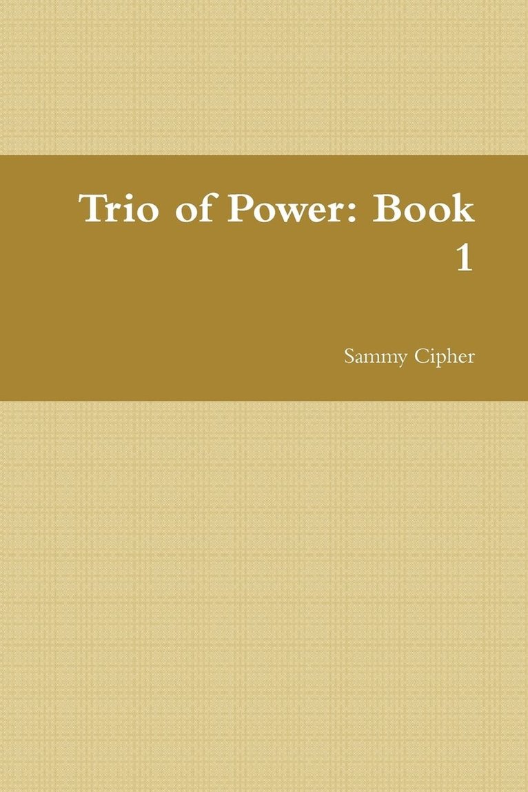 Trio of Power: Book 1 1