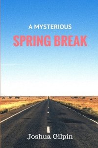 bokomslag A Mysterious Spring Break