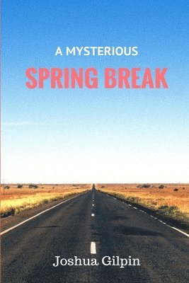 A Mysterious Spring Break 1