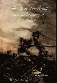 bokomslag Story of the Grail and the Passing of Arthur