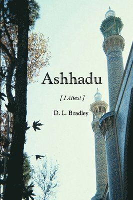 Ashhadu [I Attest] 1