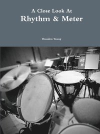 bokomslag A Close Look at Rhythm & Meter