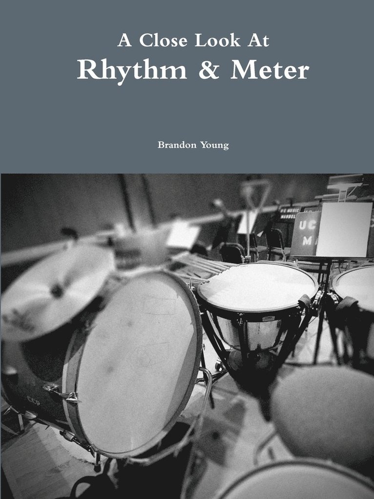 A Close Look at Rhythm & Meter 1