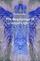 Michael Morgan - Beginnings of Angel Light, Häftad