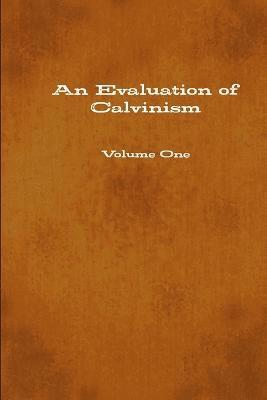 Timothy Carter - Evaluation of Calvinism, Häftad