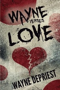 bokomslag Wayne Verses Love