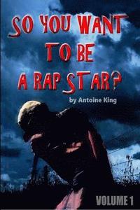 bokomslag So You Wanna be a Rap Star?