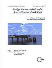 bokomslag Design Characteristics of a Space Elevator Earth Port