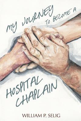 My Journey to Become a Hospital Chaplain 1