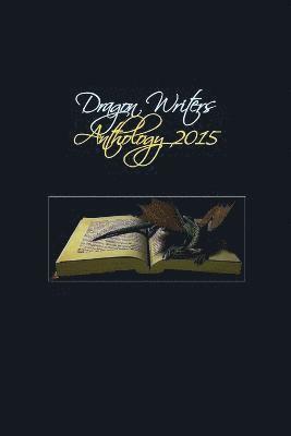 bokomslag Dragon Writers 2015 Anthlogy