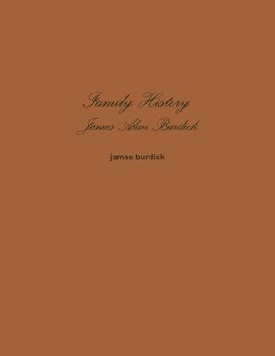 Family History James Alan Burdick 1