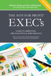 bokomslag The Not-for-Profit Exec's Guide to Improving Organizational Performance