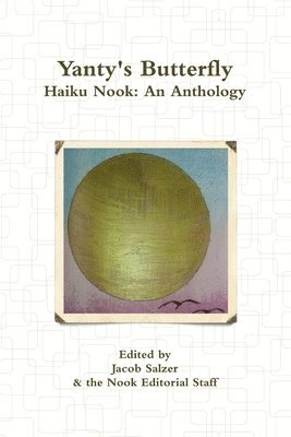 Jacob Salzer, Haiku Nook - Yanty's Butterfly: Haiku Nook: an Anthology, Häftad