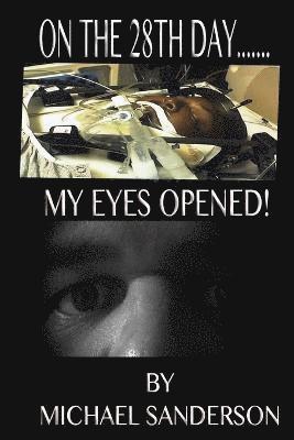 On the 28th Day...My Eyes Opened! 1