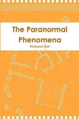 The Paranormal Phenomena 1