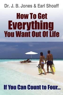 J. B. Jones, Earl Shoaff - How to Get Everything You Want, Häftad