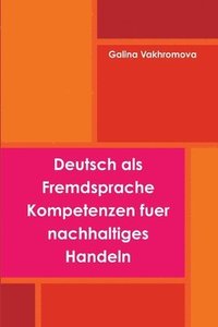 bokomslag Deutsch Als Fremdsprache Kompetenzen Fuer Nachhaltiges Handeln