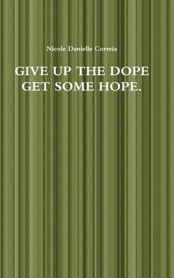bokomslag Give Up the Dope Get Some Hope.