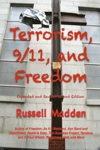 bokomslag Terrorism, 9/11, and Freedom, Expanded and Revised Second Edition