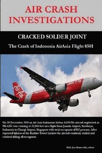 bokomslag Air Crash Investigations - Cracked Solder Joint - the Crash of Indonesia Airasia Flight 8501