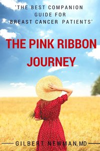 bokomslag The Pink Ribbon Journey: the Best Companion Guide for Breast Cancer Patients