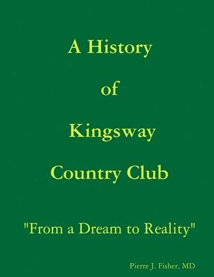 bokomslag A History of Kingsway Country Club