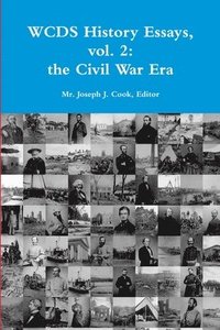 bokomslag Wcds History Essays, Vol. 2: the Civil War Era