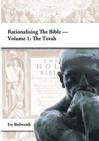 bokomslag Rationalising the Bible - Volume 1: the Torah