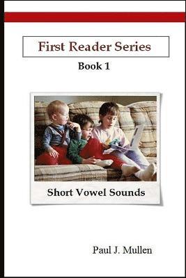 First Reader Series: Short Vowel Sounds 1