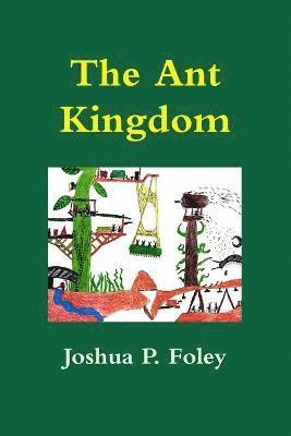 Joshua Foley - Ant Kingdom, Häftad