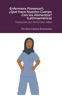 Michael Dow - Enfermera Florence(R), ¿Qué Hace Nuestro Cuerpo Con los Alimentos? (Latinoamérica), Inbunden