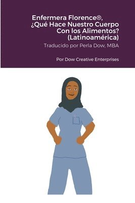 bokomslag Enfermera Florence(R), ¿Qué Hace Nuestro Cuerpo Con los Alimentos? (Latinoamérica)