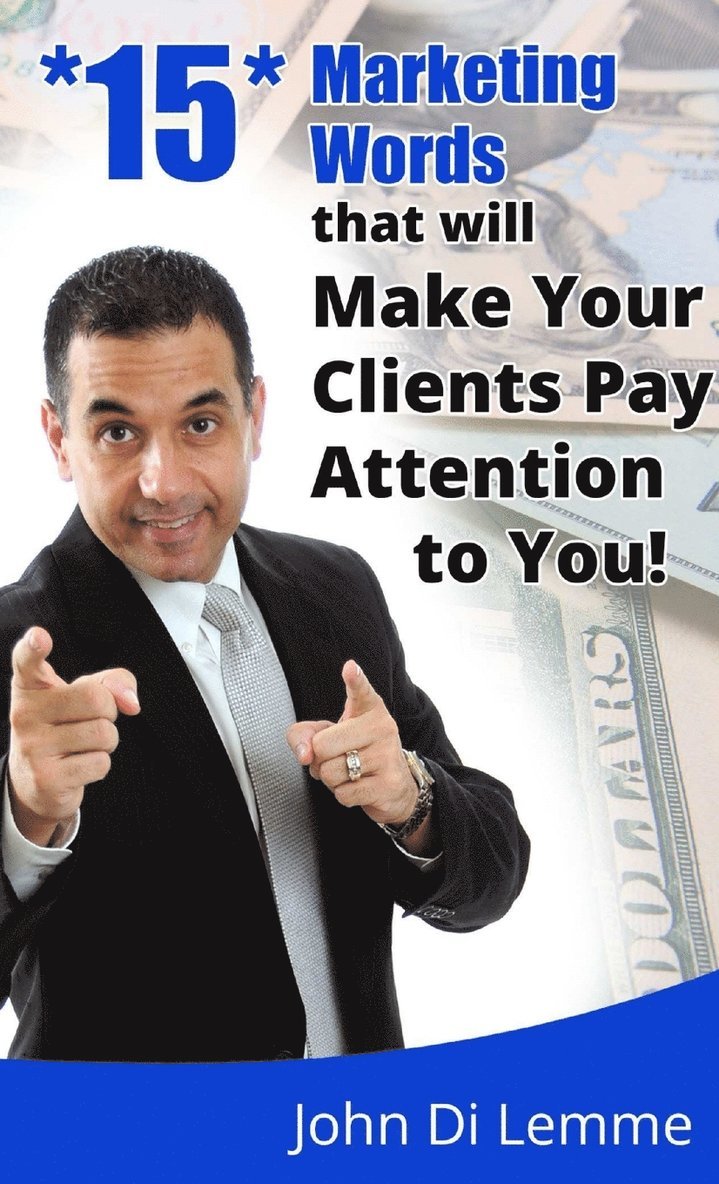 15 Marketing Words that will Make Your Clients Pay Attention to You