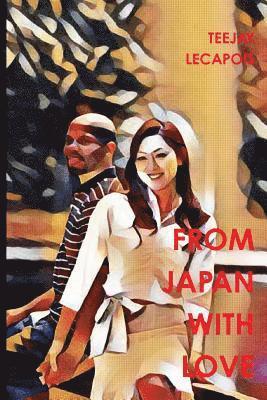 Teejay LeCapois - From  Japan  With  Love, Häftad
