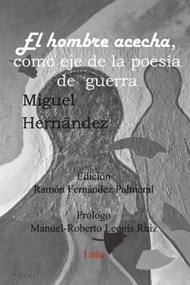 El Hombre Acecha, Eje Poesia De Guerra 1