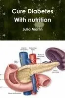 Julia Martin - Cure Diabetes With nutrition, Häftad. Tillgänglighet: Lägg i varukorg