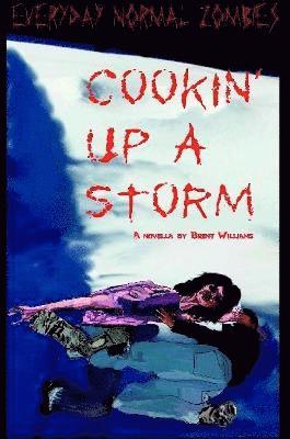 Brent Williams - Everyday Normal Zombies - Cookin' Up a Storm, Häftad