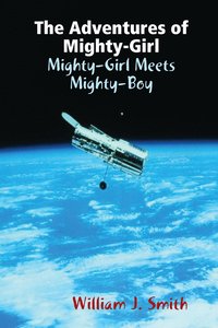 bokomslag Adventures of Mighty-Girl: Mighty-Girl Meets Mighty-Boy