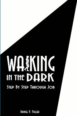 Walking in the Dark: Step by Step Through Job 1