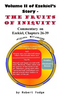 Volumn II of Ezekiel's Story - The Fruits of Iniquity 1