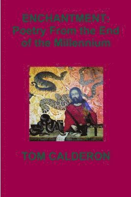 Enchantment: Poetry from the End of the Millennium 1