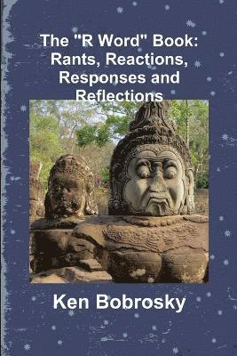 "R Word" Book: Rants, Reactions, Responses and Reflections