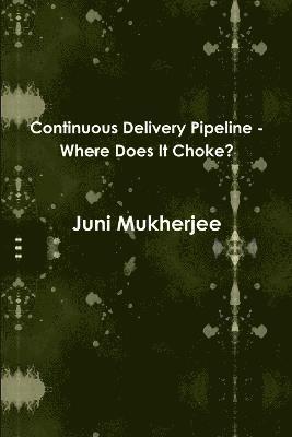 bokomslag Continuous Delivery Pipeline - Where Does It Choke?