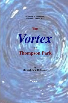 bokomslag The Vortex at Thompson Park Volume 1