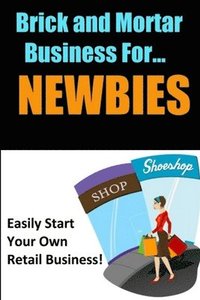 bokomslag Brick and Mortar Business for Newbies