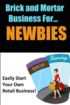 Brick and Mortar Business for Newbies 1