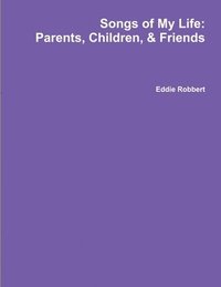 bokomslag Songs of My Life: Parents, Children, and Friends